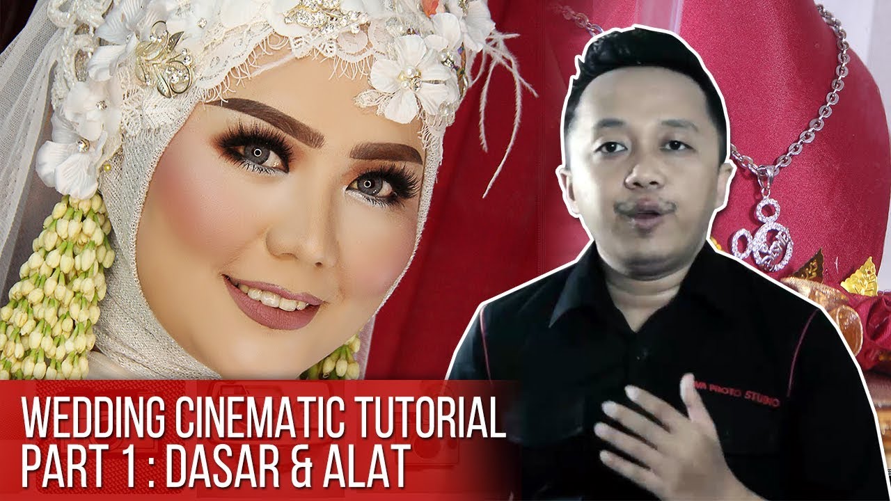 WEDDING CINEMATIC TUTORIAL PART 1 : PENGETAHUAN DASAR DAN ALAT