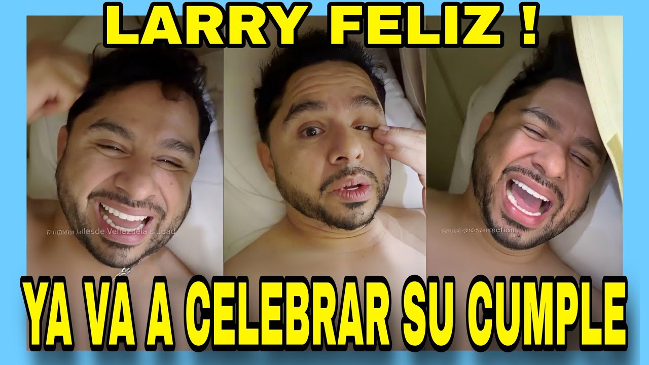 LARRY HERNÁNDEZ 🎂 REVELA CÓMO CELEBRARÁ SU CUMPLEAÑOS. NOTICIAS DE LA RED.