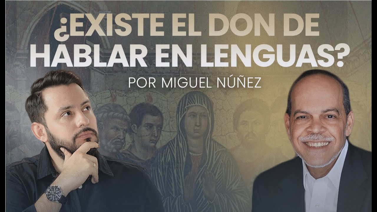 🔥¿Es bíblico el Don de Lenguas hoy? | Miguel Núñez responde sin rodeos