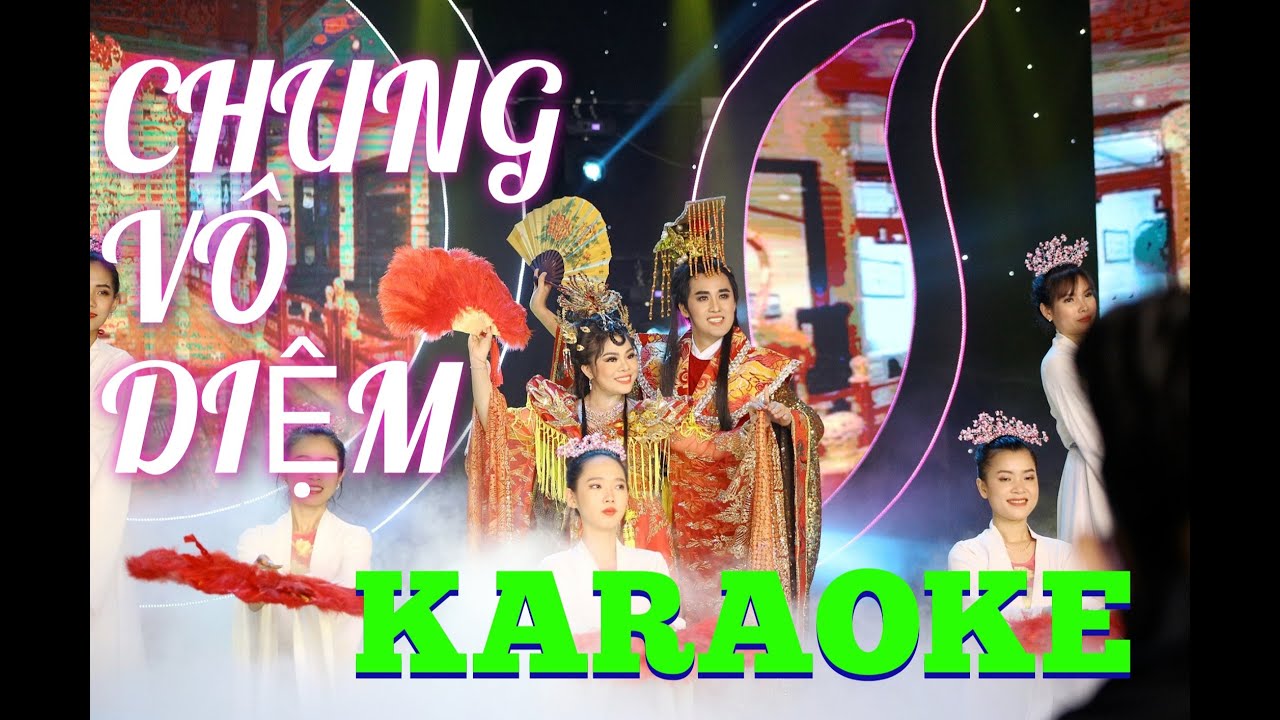 (KARAOKE)- FULL BEAT- Trích Đoạn CHUNG VÔ DIỆM