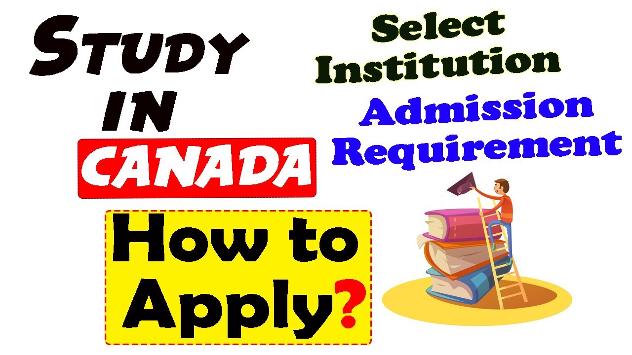 How to apply? | Admission Requirement  | Study in Canada 2020