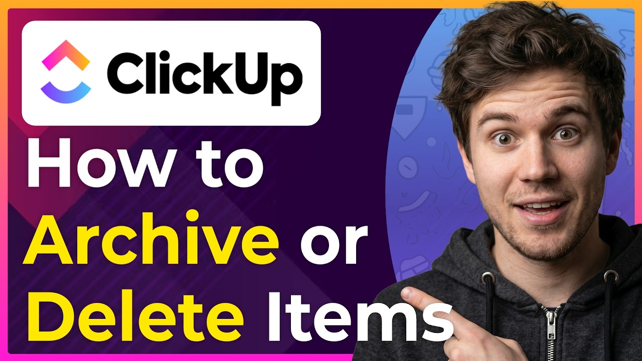 How to Archive or Delete Items in ClickUp (Step-By-Step) [2026 guide]