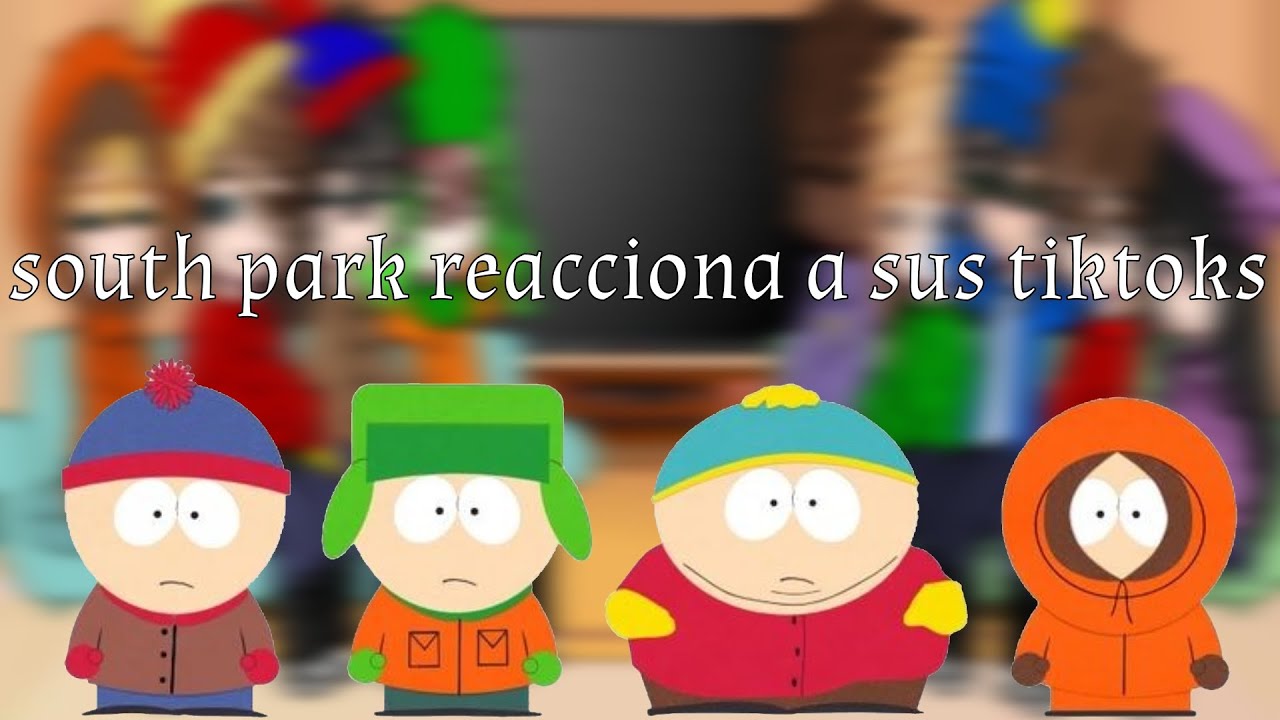 south park reacciona a sus tiktoks /parte 2\