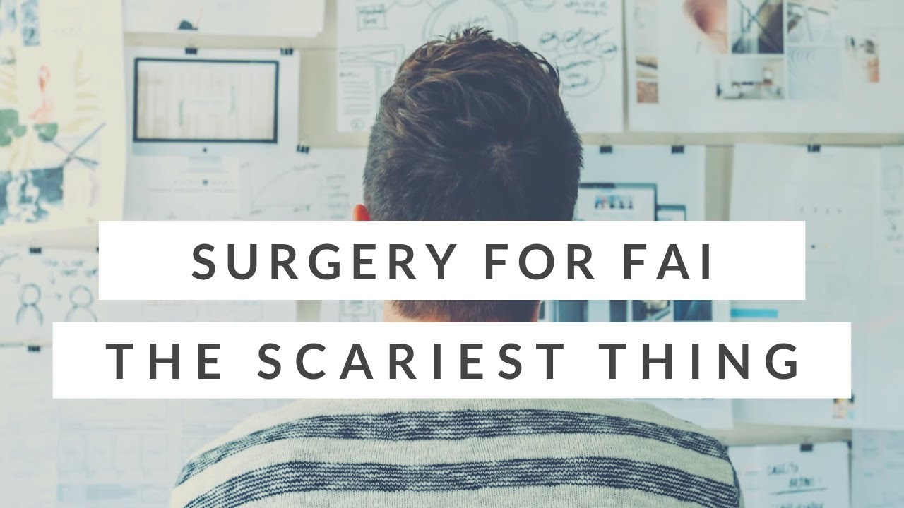 Hip Impingement Treatment - The Scariest Thing About FAI Surgery