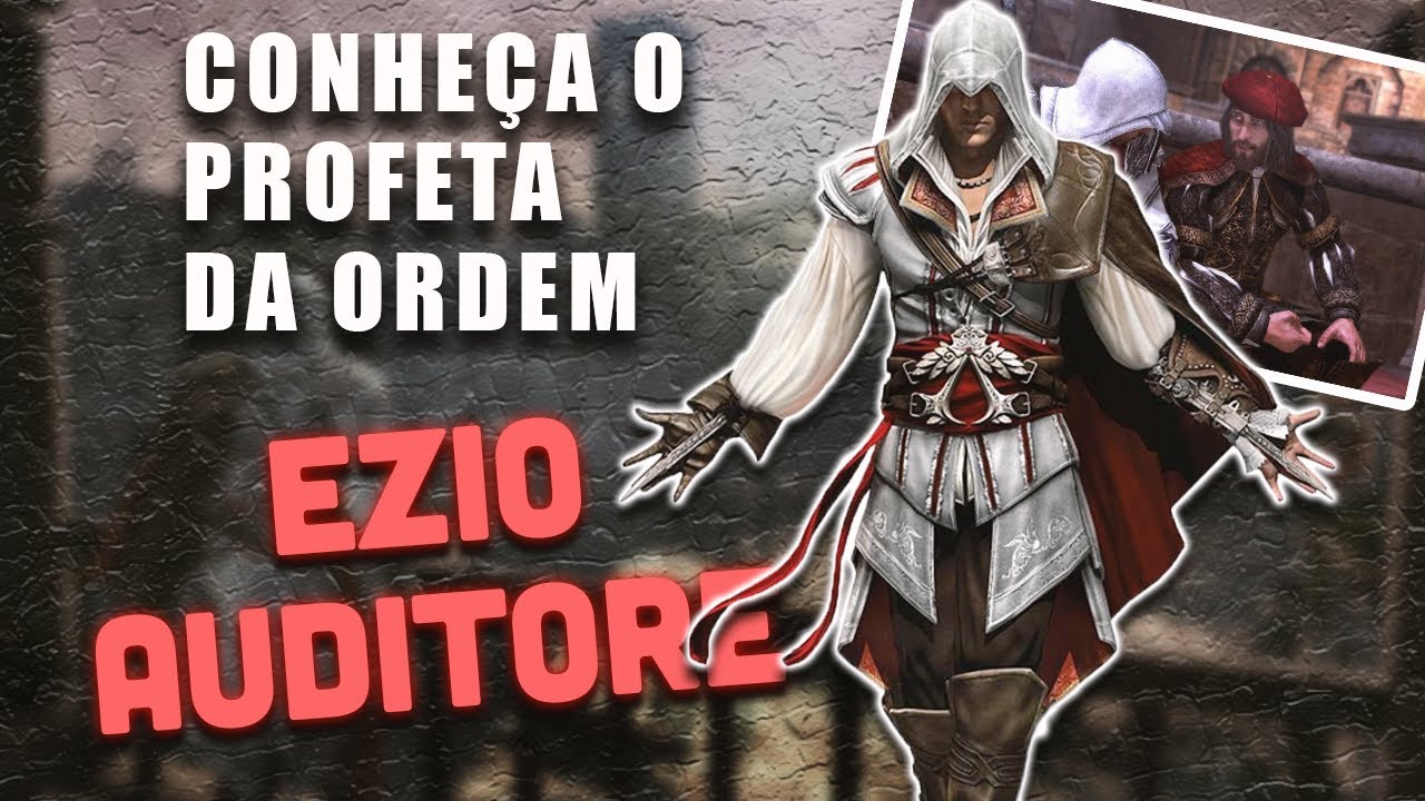 A HISTÓRIA DE EZIO AUDITORE: O PROFETA DA ORDEM | ASSASSIN'S CREED II | ENRENDO