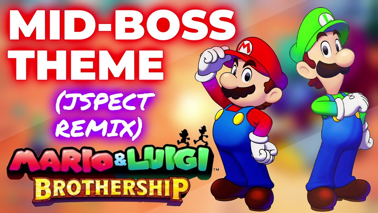 Mario & Luigi Brothership: Mid-Boss Theme (Jspect REMIX)