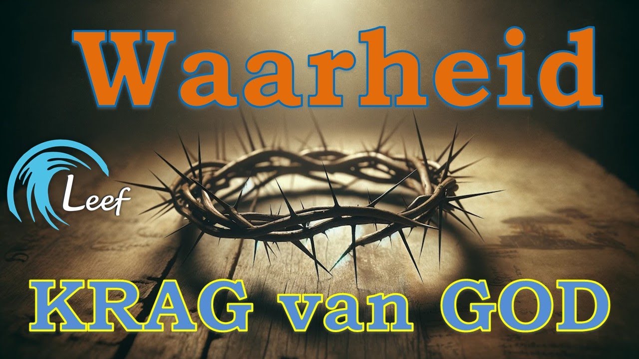 Waarheid - Krag van GOD