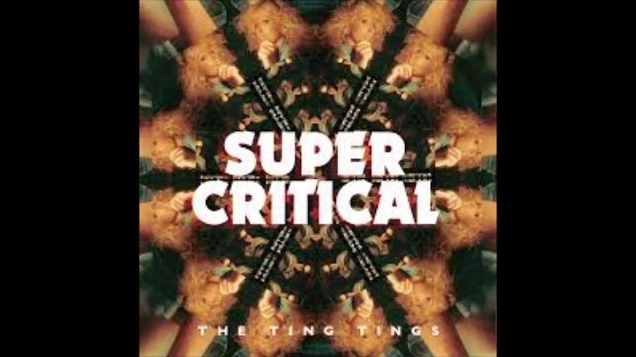 The Ting Tings - Super Critical