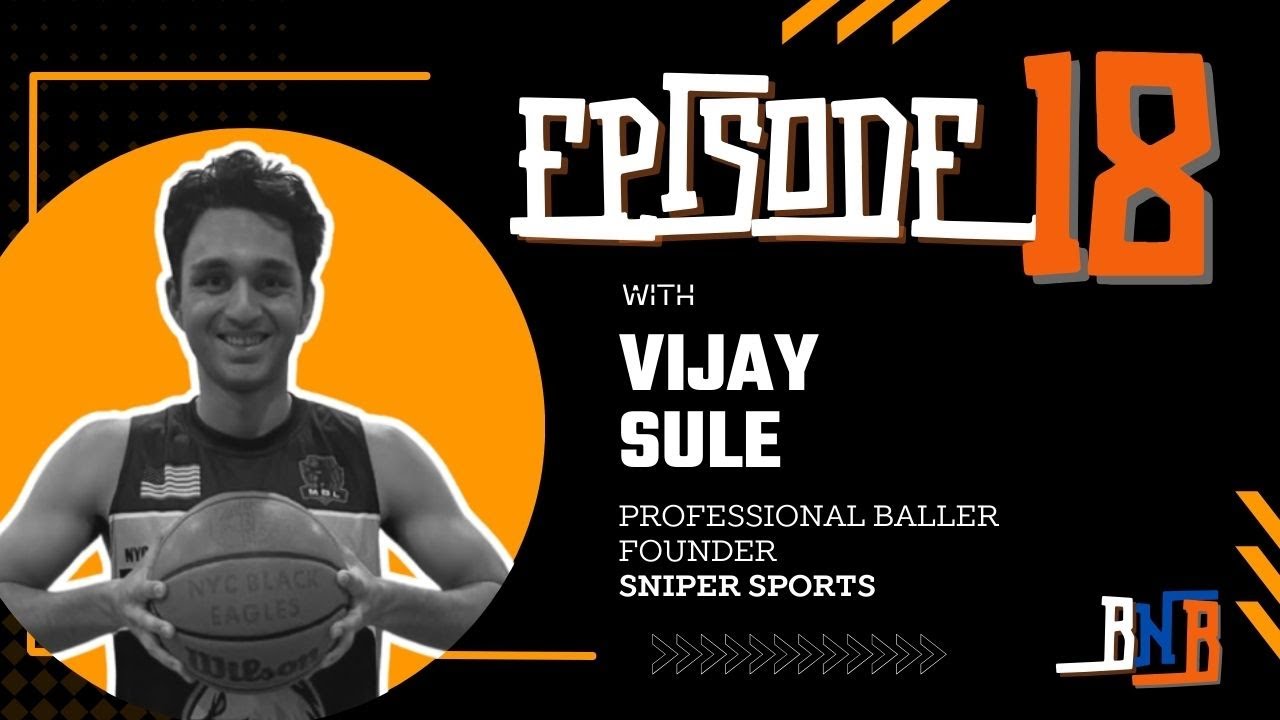 🎙️ Buckets N Banter Podcast | Episode 18: Playing Pro & Building Systems | The Vijay Sule Story