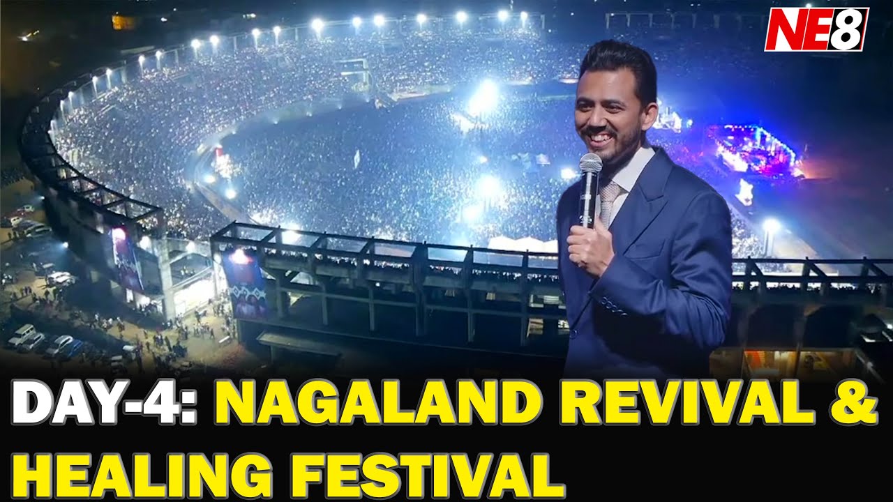 FINAL DAY: NAGALAND REVIVAL & HEALING FESTIVAL
