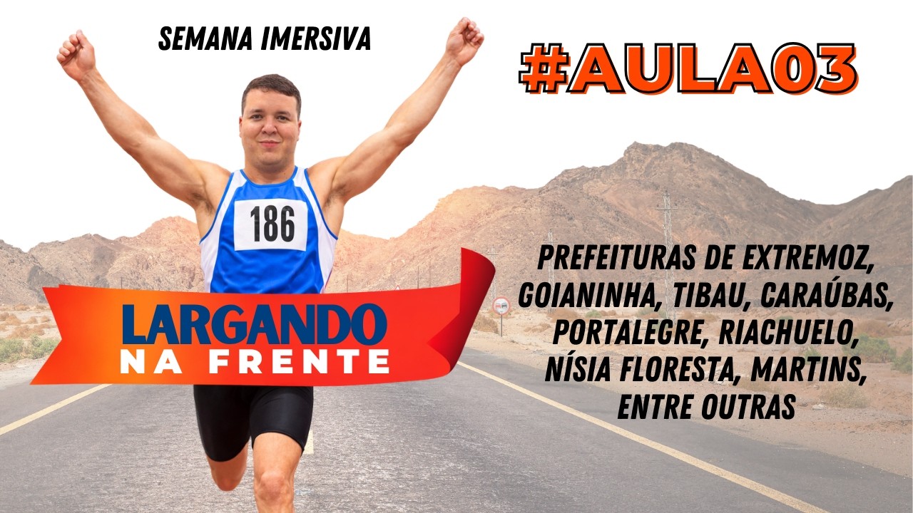 SEMANA IMERSIVA - LARGANDO DA FRENTE - PREFEITURAS DO RN - AULA 03