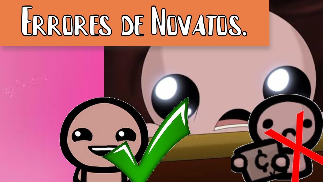 Errores de los novatos en Isaac