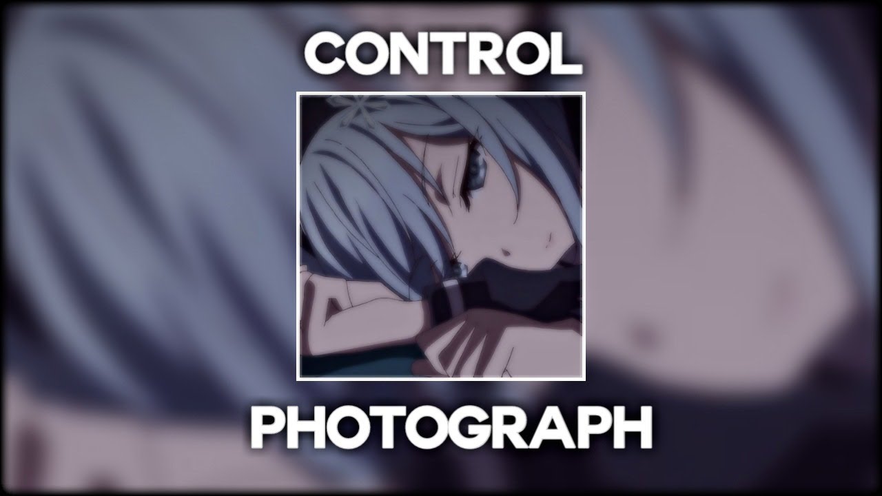 ༉Control ✗ Photograph (Lyrics) .*･