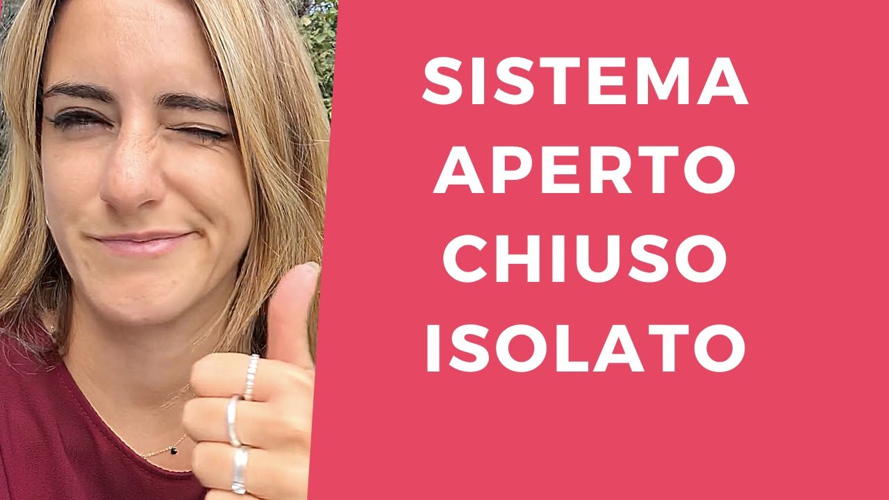 SISTEMA APERTO CHIUSO ISOLATO