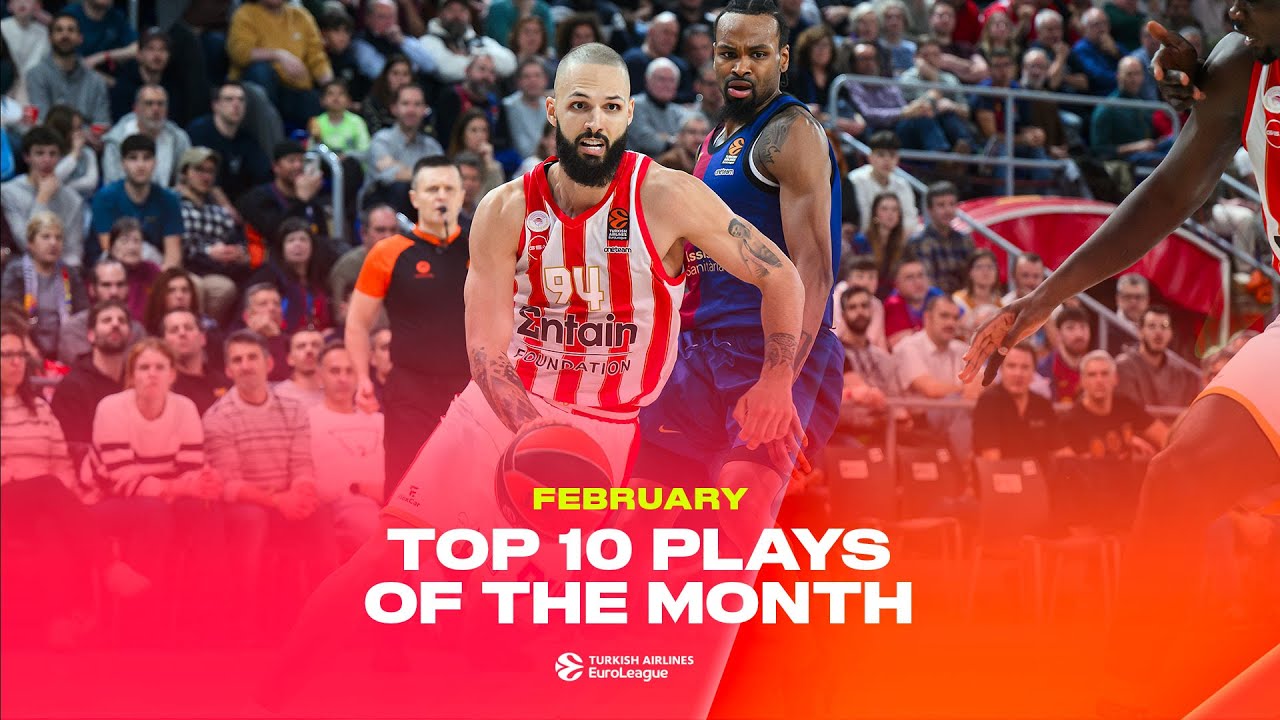Top 10 Plays | February | 2024-25 Turkish Airlines EuroLeague