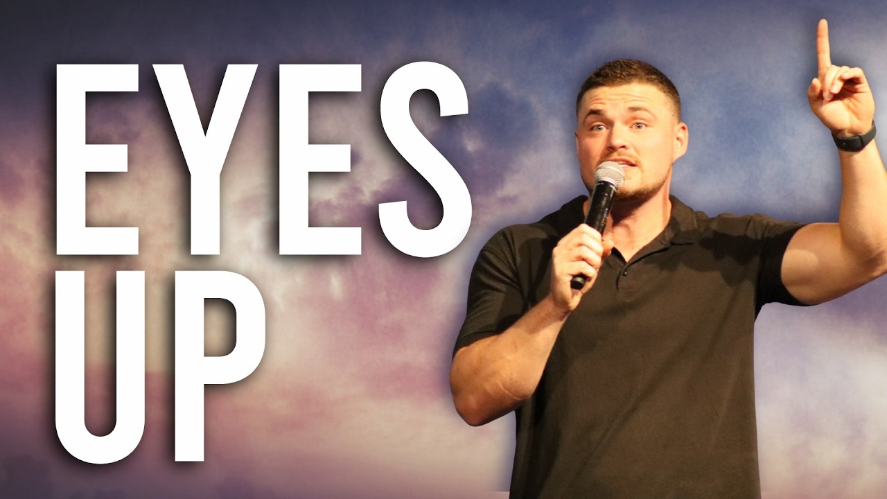 Eyes Up | The Ascent | Pastor Ryan Williams