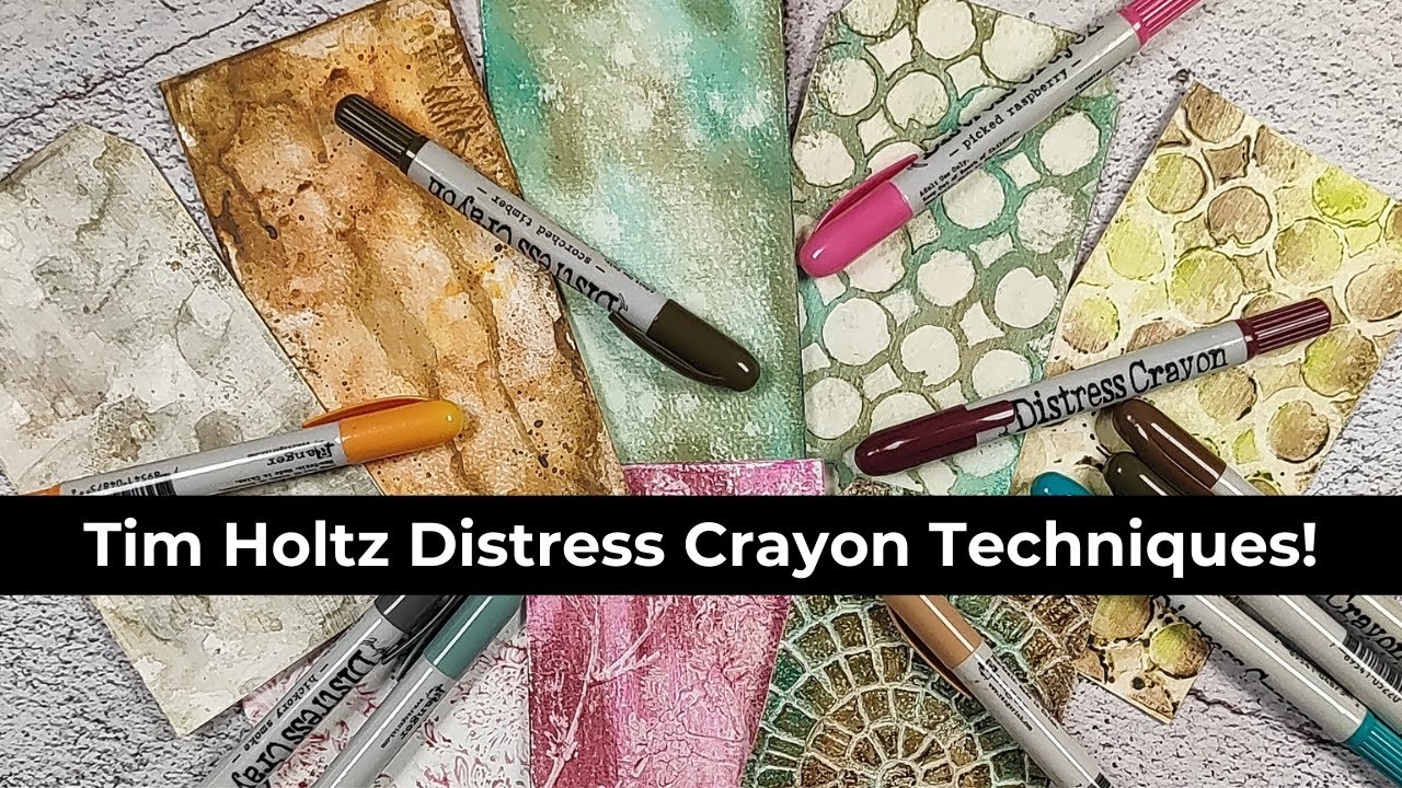Tim Holtz Distress Crayon Techniques ** 9 Techniques To Get You Started