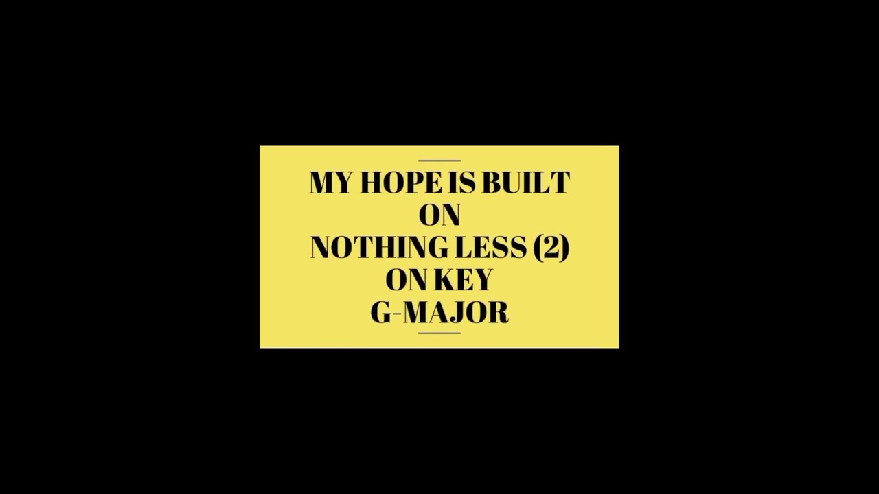 Hymn My Hope is Built on nothing less(2) with the correct tonic solfa