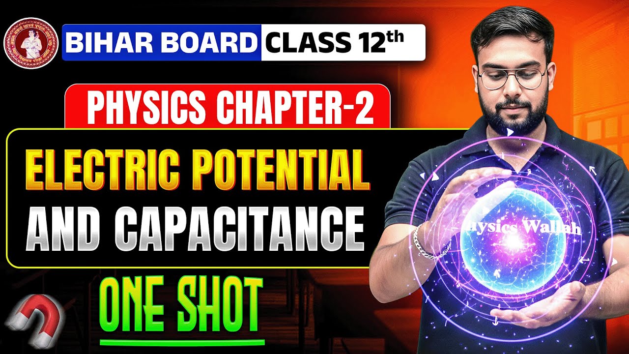 𝐁𝐢𝐡𝐚𝐫 𝐁𝐨𝐚𝐫𝐝  𝐂𝐥𝐚𝐬𝐬 𝟏𝟐 𝐏𝐡𝐲𝐬𝐢𝐜𝐬 𝐂𝐡𝐚𝐩𝐭𝐞𝐫 𝟐 | 𝐄𝐥𝐞𝐜𝐭𝐫𝐨𝐬𝐭𝐚𝐭𝐢𝐜𝐬 𝐏𝐨𝐭𝐞𝐧𝐭𝐢𝐚𝐥 & 𝐂𝐚𝐩𝐚𝐜𝐢𝐭𝐚𝐧𝐜𝐞 𝐎𝐍𝐄 𝐒𝐇𝐎𝐓
