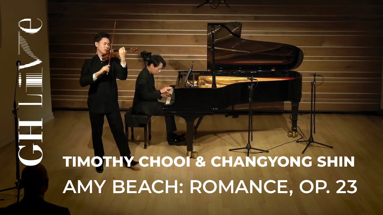 Timothy Chooi & ChangYong Shin: Amy Beach Romance, Op. 23