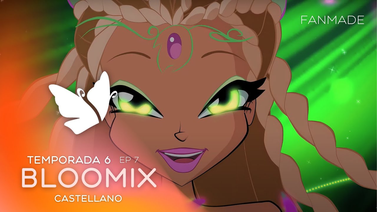 Winx Club | Temporada 6 Episodio 7 - Transformación Bloomix [FANMADE CASTELLANO]
