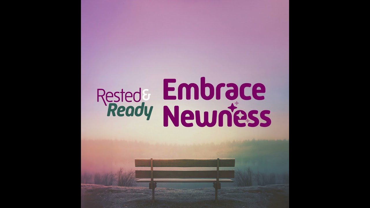 Embrace Newness