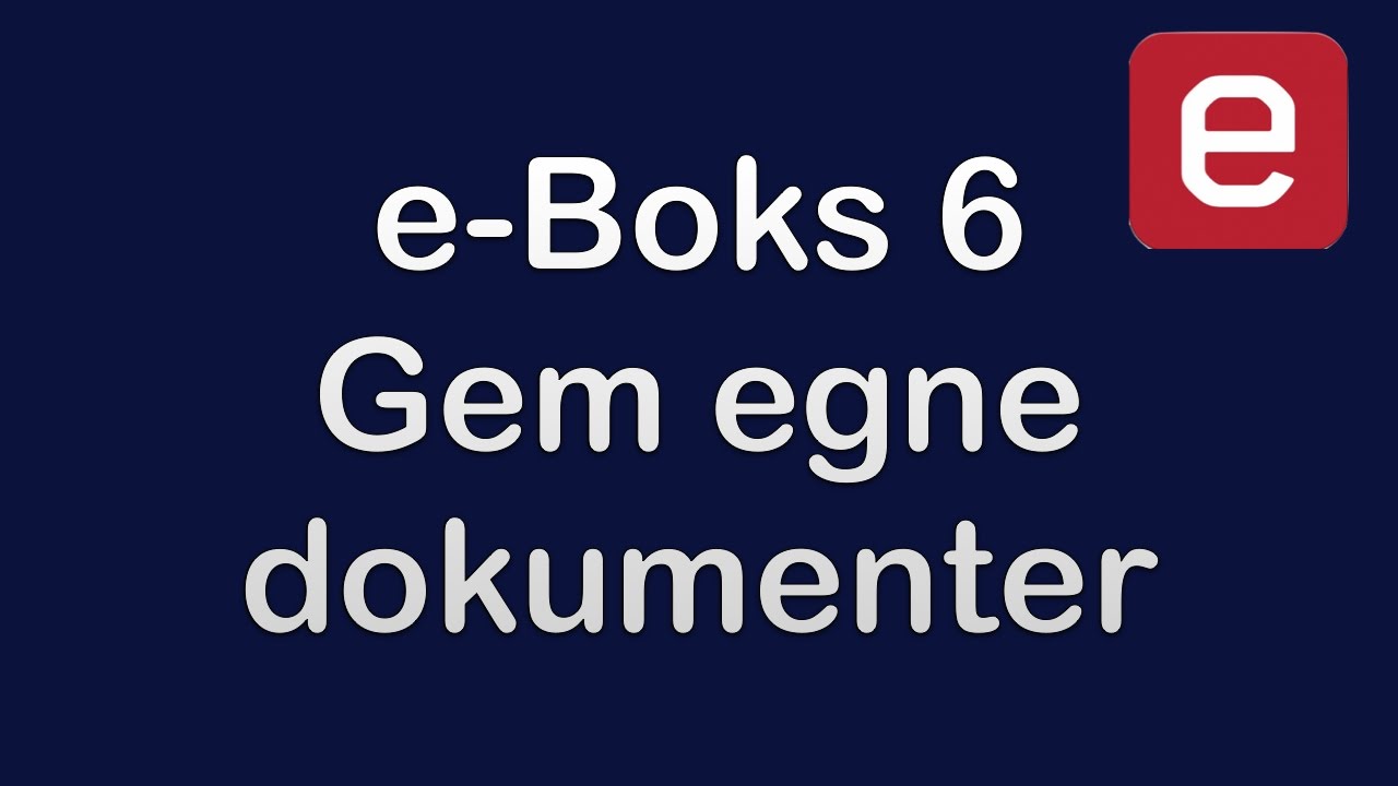 e-boks 6 - Gem egne dokumenter