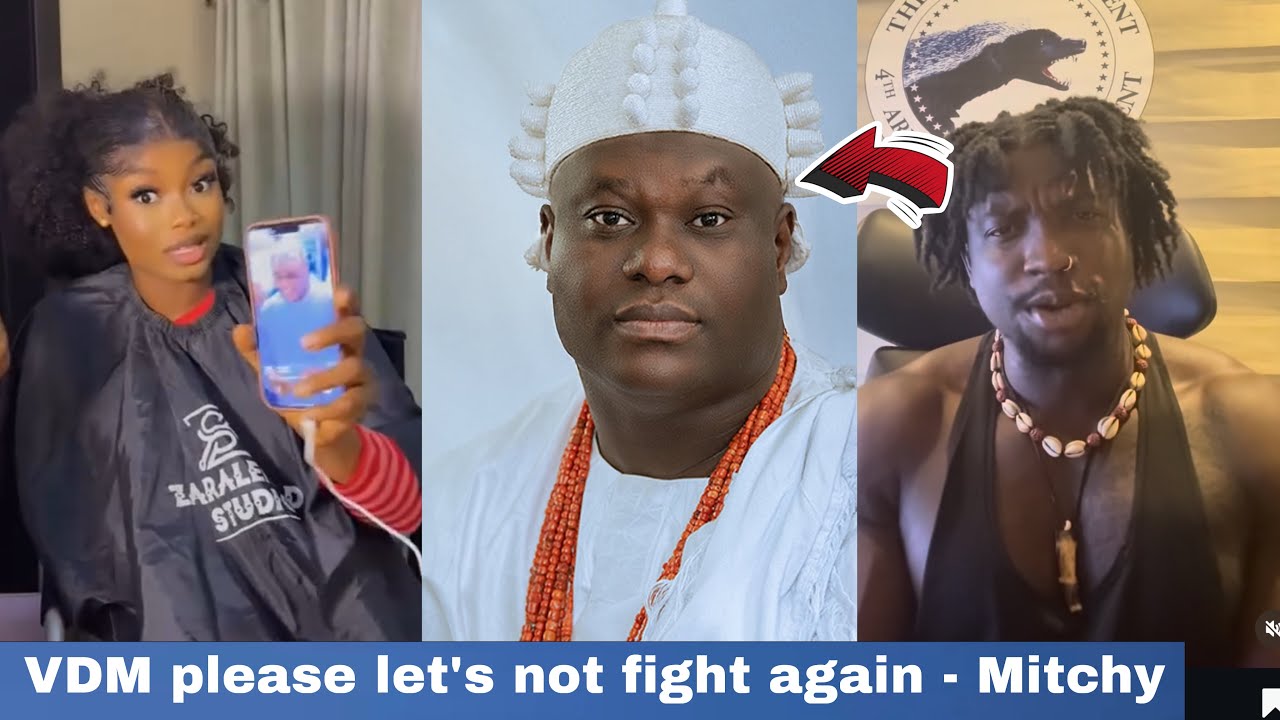 KING MITCHY BEG VDM & KOKOPEE TO STOP THE FIGHT AS VDM EXPOSE OONI AFFAIR WITH MITCHY 