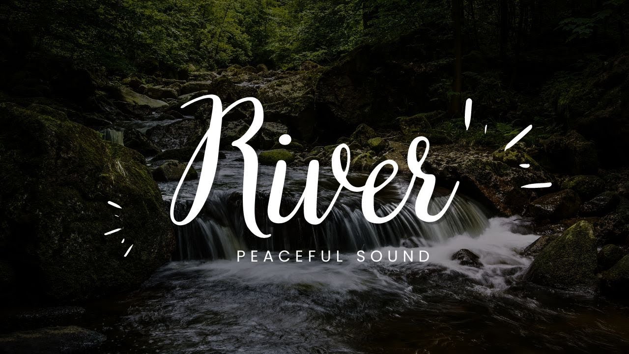 Serene River Sounds for Deep Relaxation | Nature Ambiance