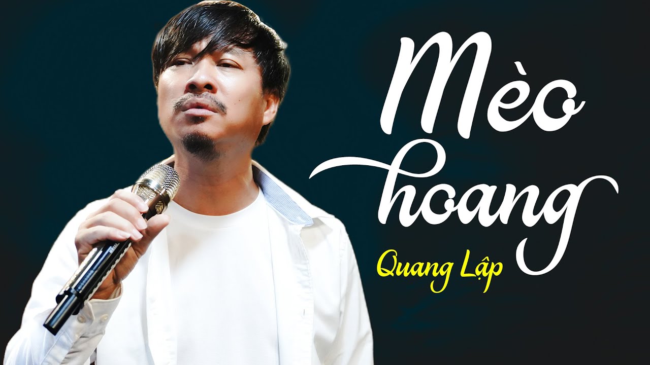 M&egrave;o Hoang - Quang Lập | GIỌNG CA ĐỂ ĐỜI