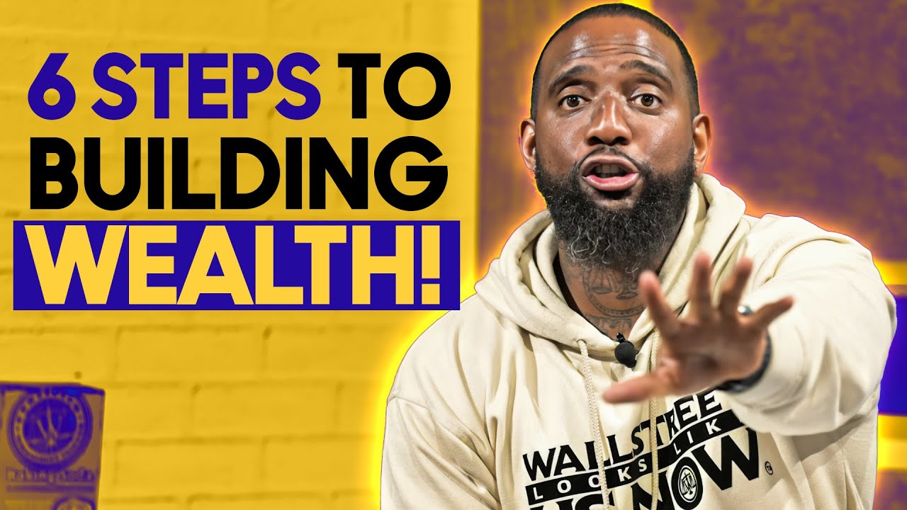6 KEY STEPS TO BUILDING WEALTH | Wallstreet Trapper (Trappin Tuesday's)