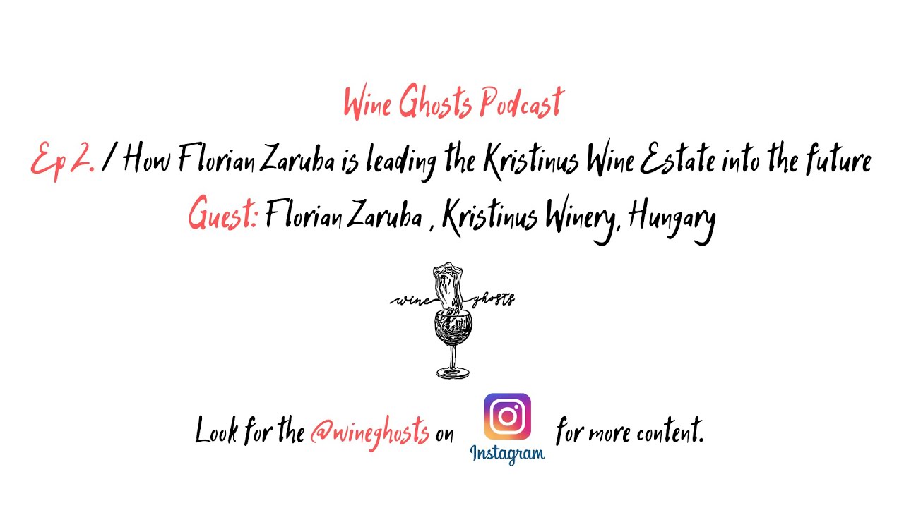 How Florian Zaruba is leading the Kristinus Wine Estate into the future | Wine Ghosts Podcast Ep. 2.