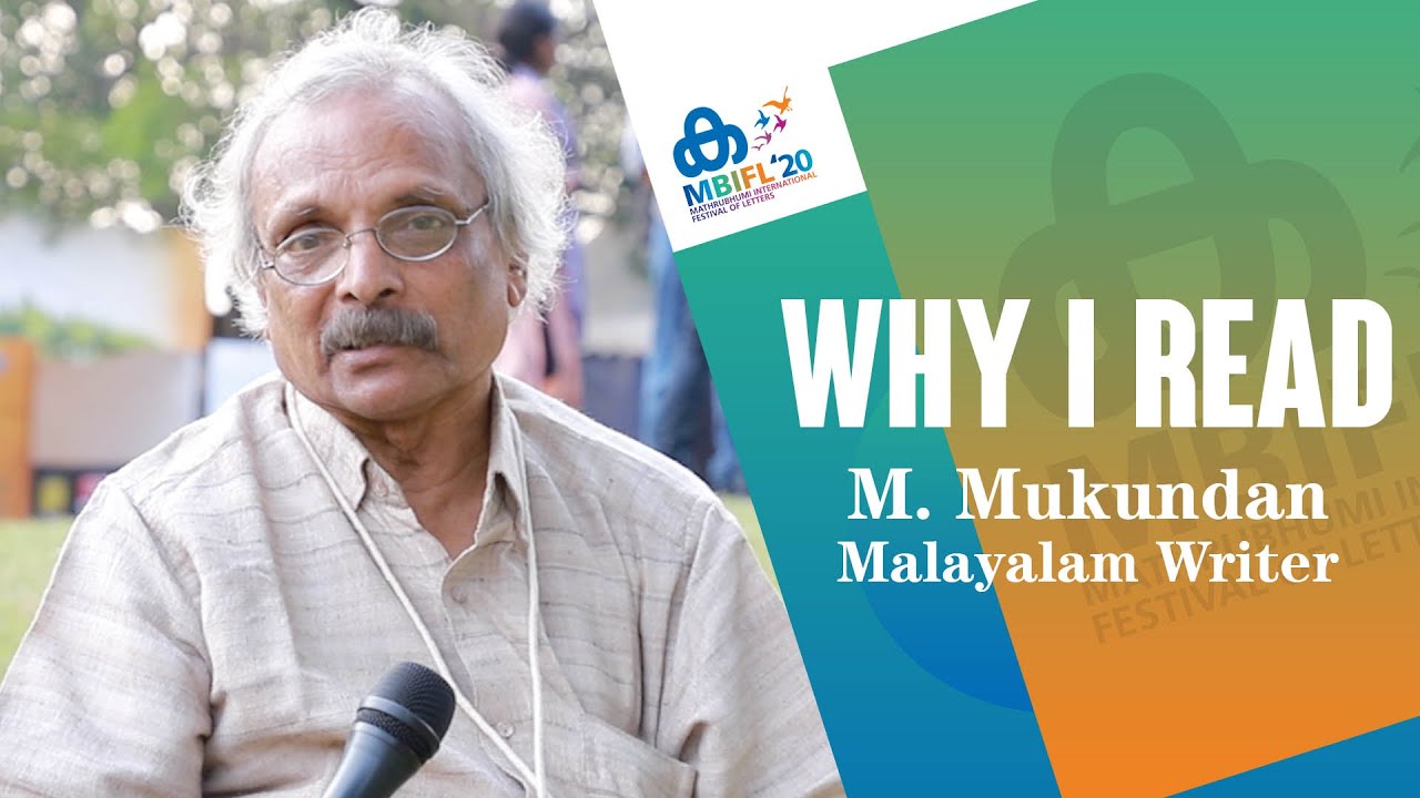 Why I Read | M Mukundan | Malayalam Writer | MBIFL2020