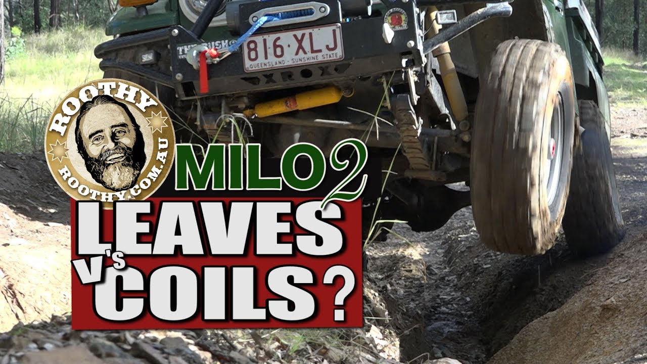 MILO 2 Landcruiser Park Pt1 -  Leaves Vs Coils - Roothy