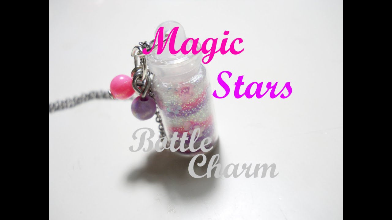 Magic Stars ✩ Bottle Charm ✫♡✫ How to - Tutorial