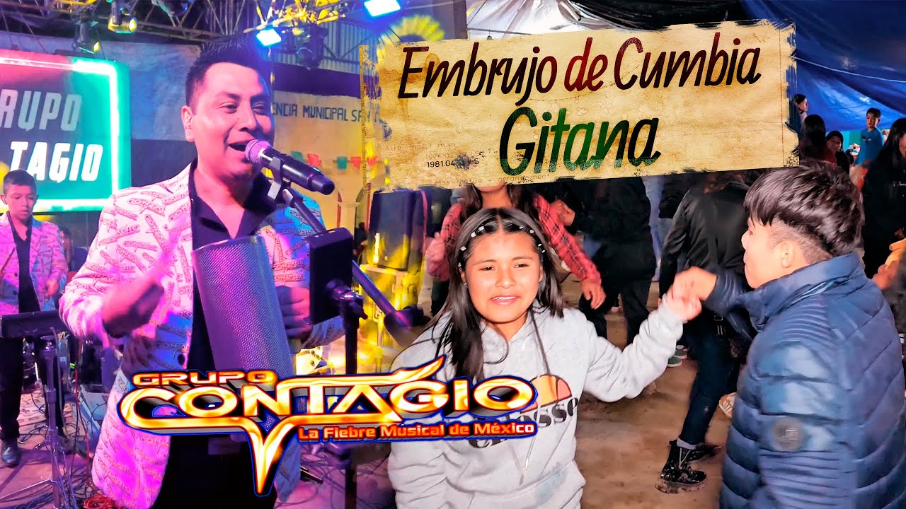 EMBRUJO DE CUMBIA / GITANA - GRUPO CONTAGIO EN SAN MARTÍN CABALLERO TENANGO, OAX.