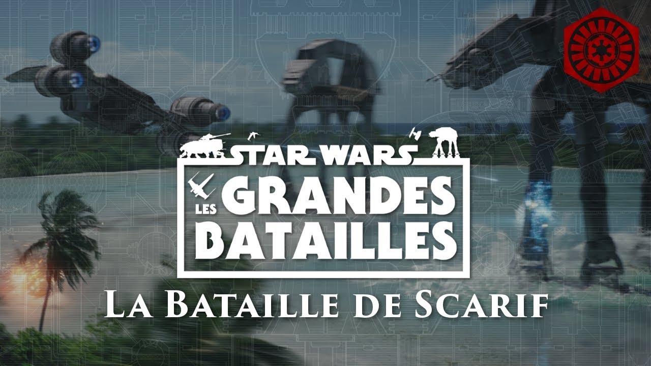 La Bataille de Scarif [-1] - STAR WARS : Les Grandes Batailles - La Tribune de Coruscant