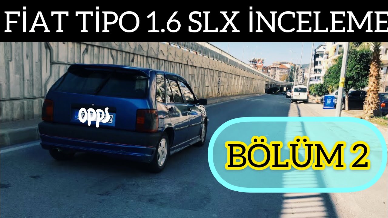FİAT TİPO SLX 1.6 MOTOR 5 İLERİ KLİMALI HİDROLİK DİREKSİYON İNCELEME ( BÖLÜM 2 )