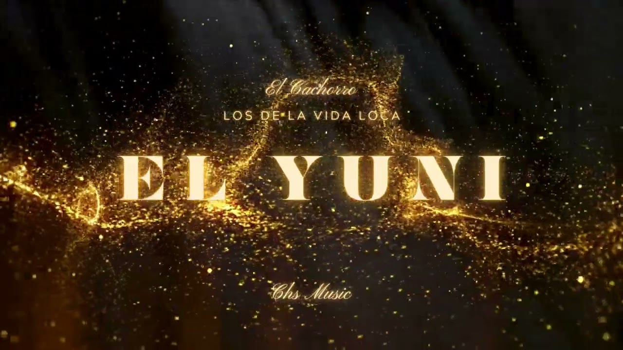 El Cachorro.: °10- El Yuni v1 [Video lirik]