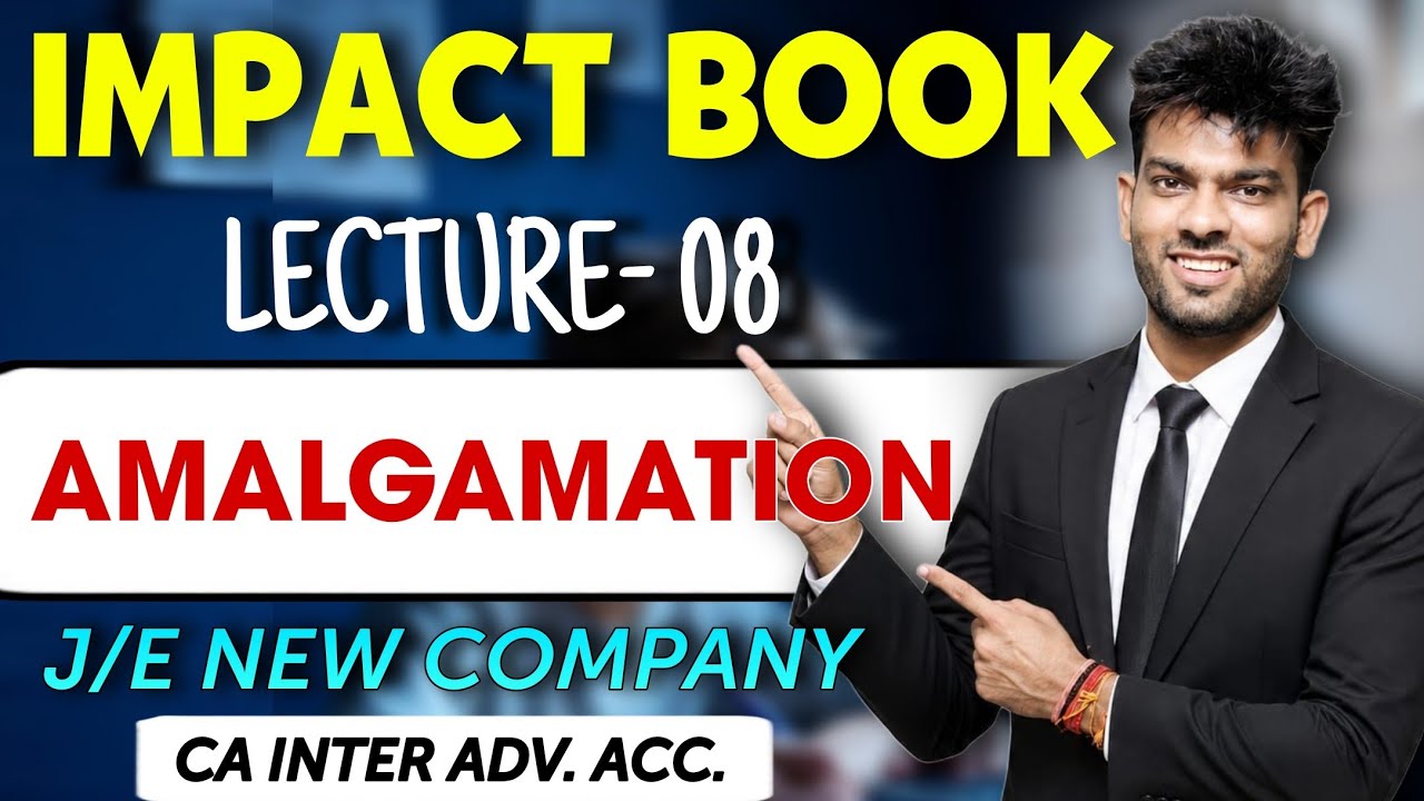 IMPACT BOOK📘| L 8 Amalgamation journal entries New company | CA Inter Adv Acc Sep 2026 | Sandeep sir
