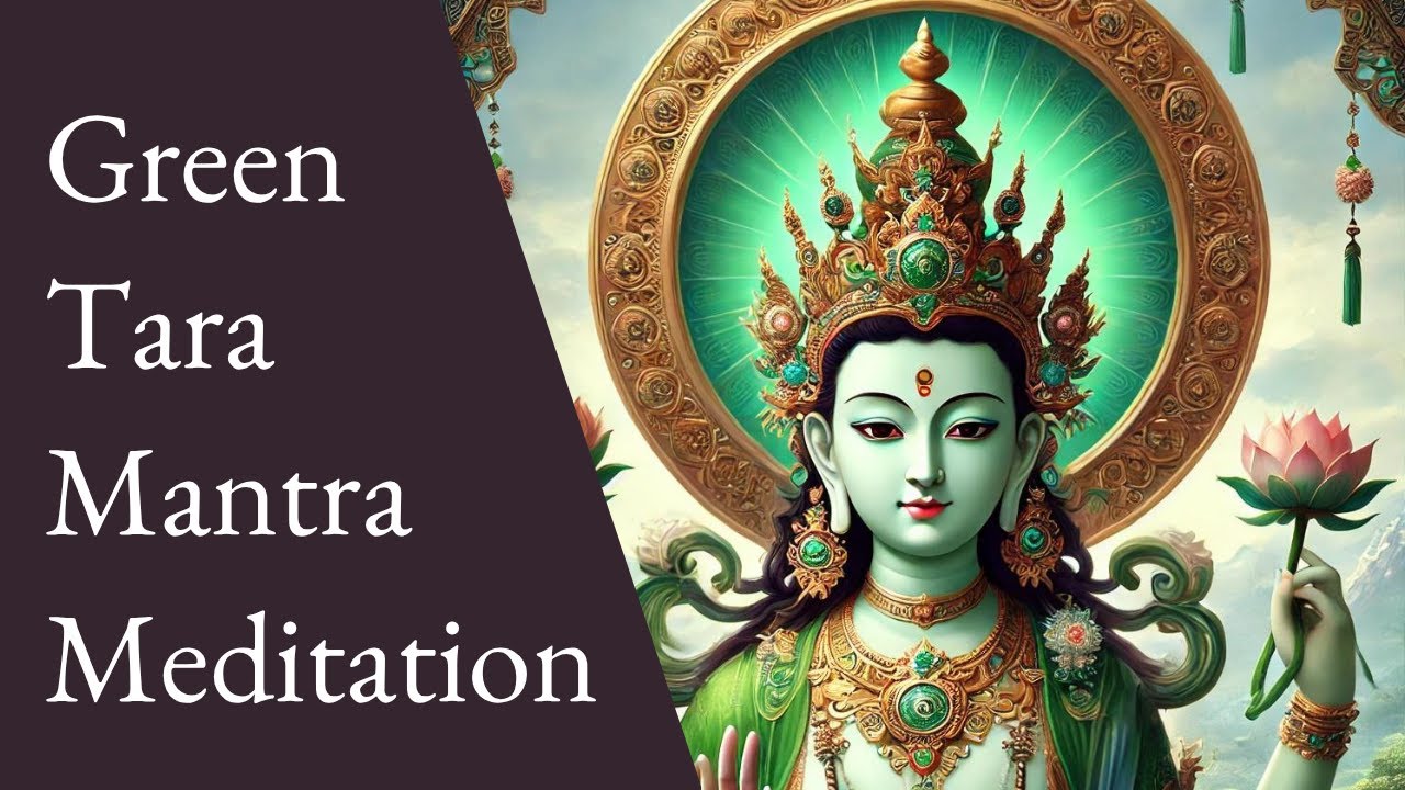 Green Tara Mantra Meditation - Japa for Protection & Compassion