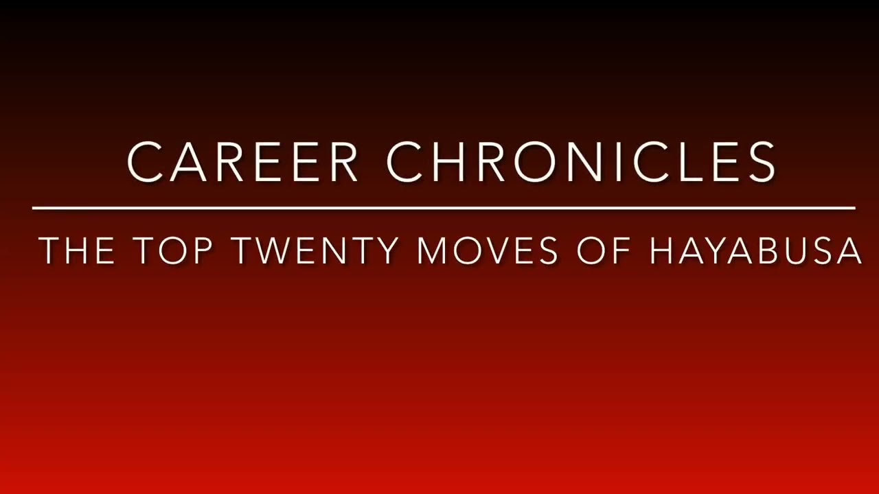 Career Chronicles Volume One: The Top Twenty Moves Of Hayabusa