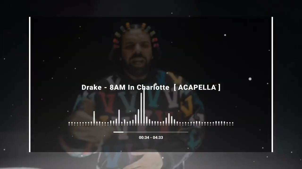 Drake - 8AM IN CHARLOTTE [ ACAPELLA  ]