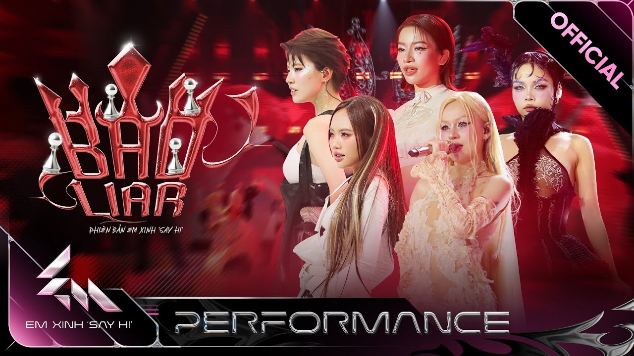 BAD LIAR - Lâm Bảo Ngọc, Pháo, Phương Mỹ Chi, Saabirose, Liu Grace | Em Xinh Say Hi [Performance]