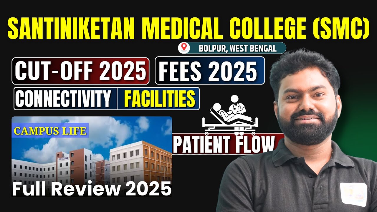 Santiniketan Medical College Review 2025 | Cutoff, Fees, Hostel Tour, Campus & Student Life Reality