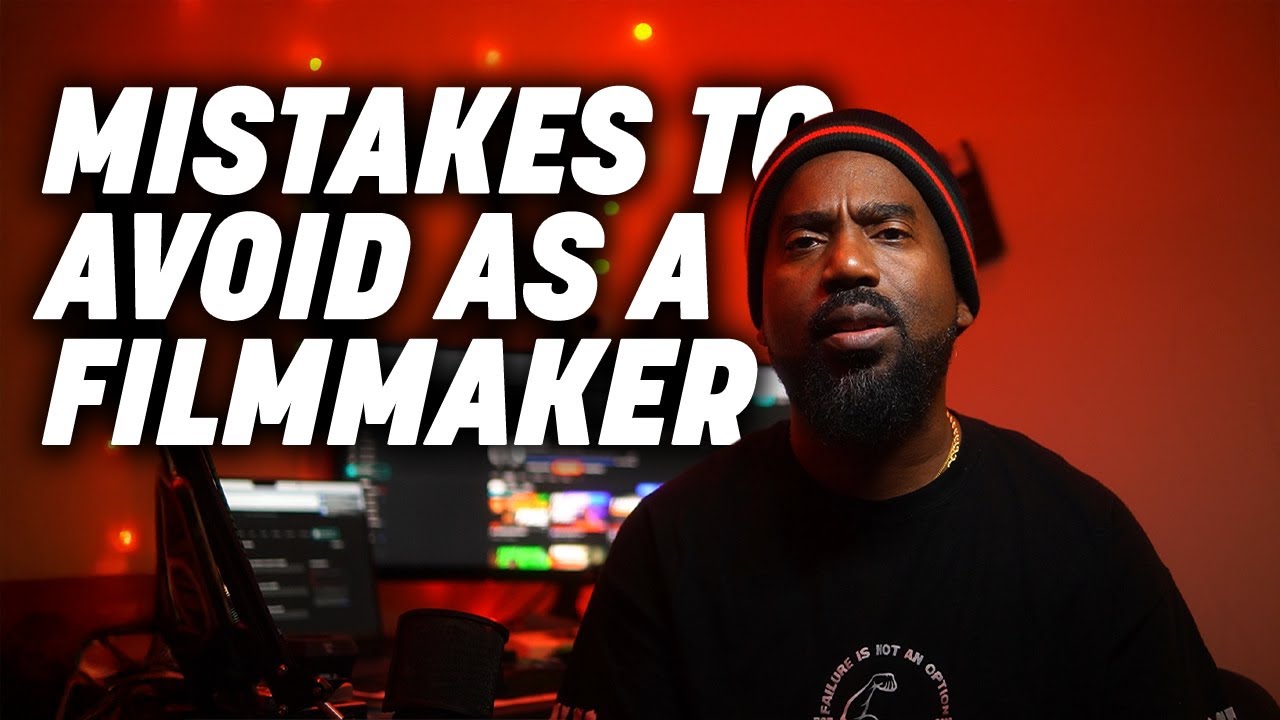 Mistakes Indie Filmmakers Should Avoid