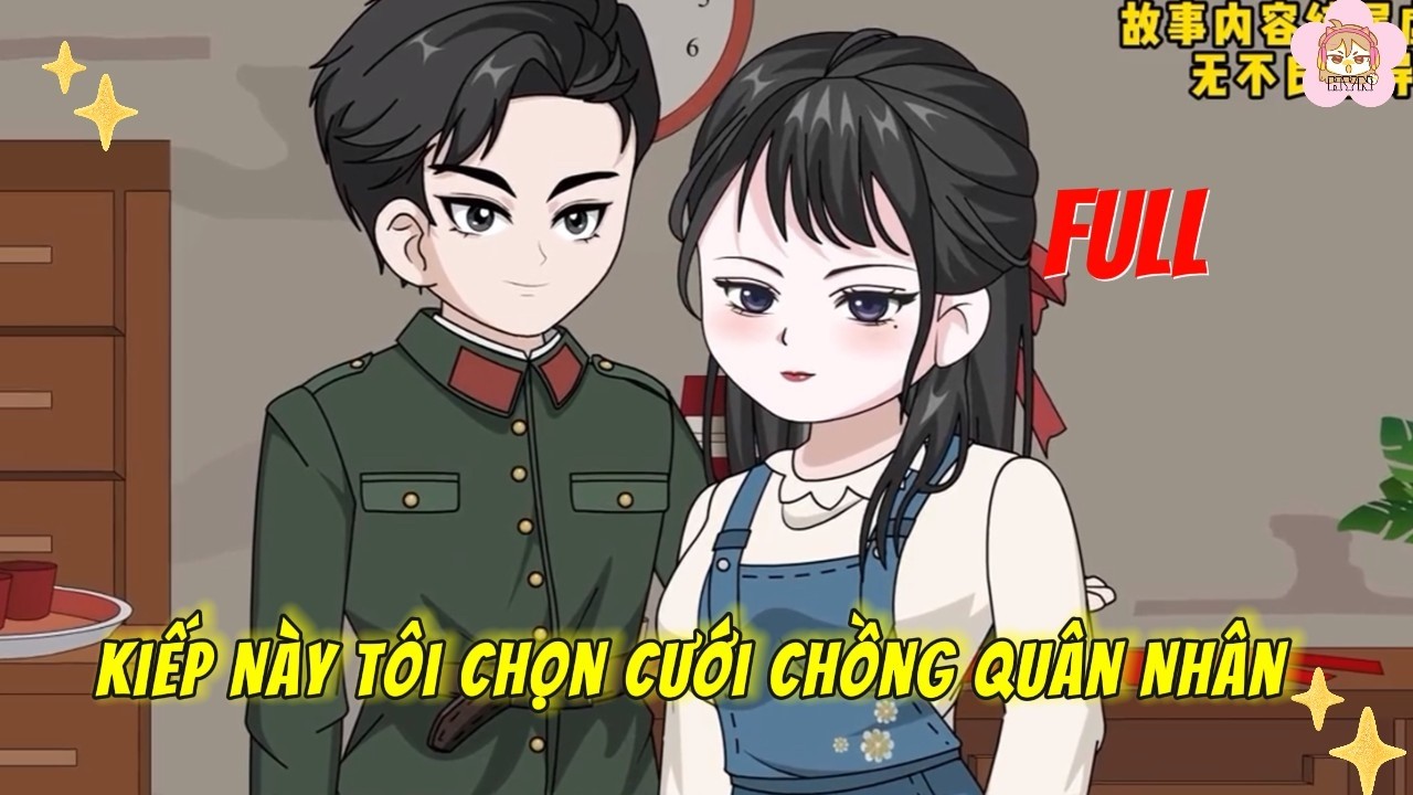 FULL Có Kết | Kiếp Này Tôi Chọn Cưới Chồng Quân Nhân | HYN Review