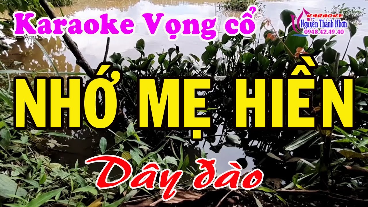 Karaoke vọng cổ NHỚ MẸ HIỀN - DÂY ĐÀO [Bài hát về mẹ cảm động nhất]