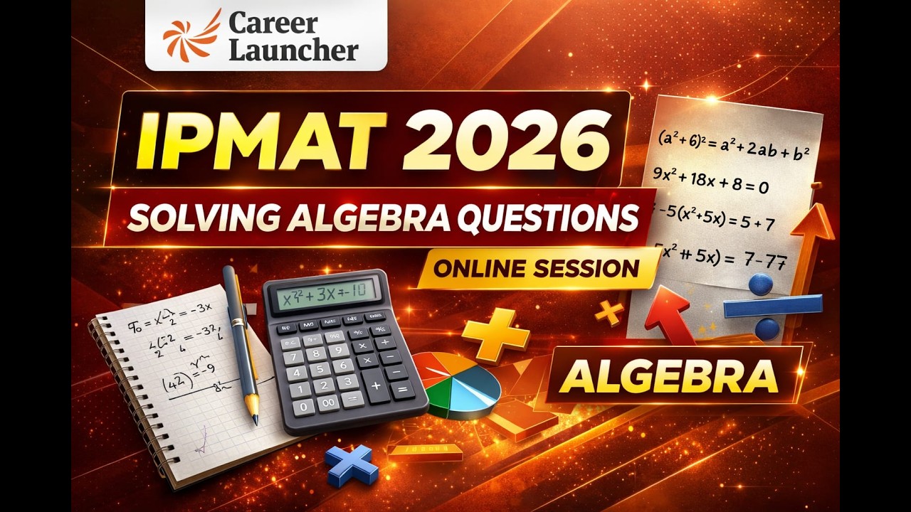 Algebra for IPMAT 2026 | PYQs + Concept | Problem Solving Session - 2