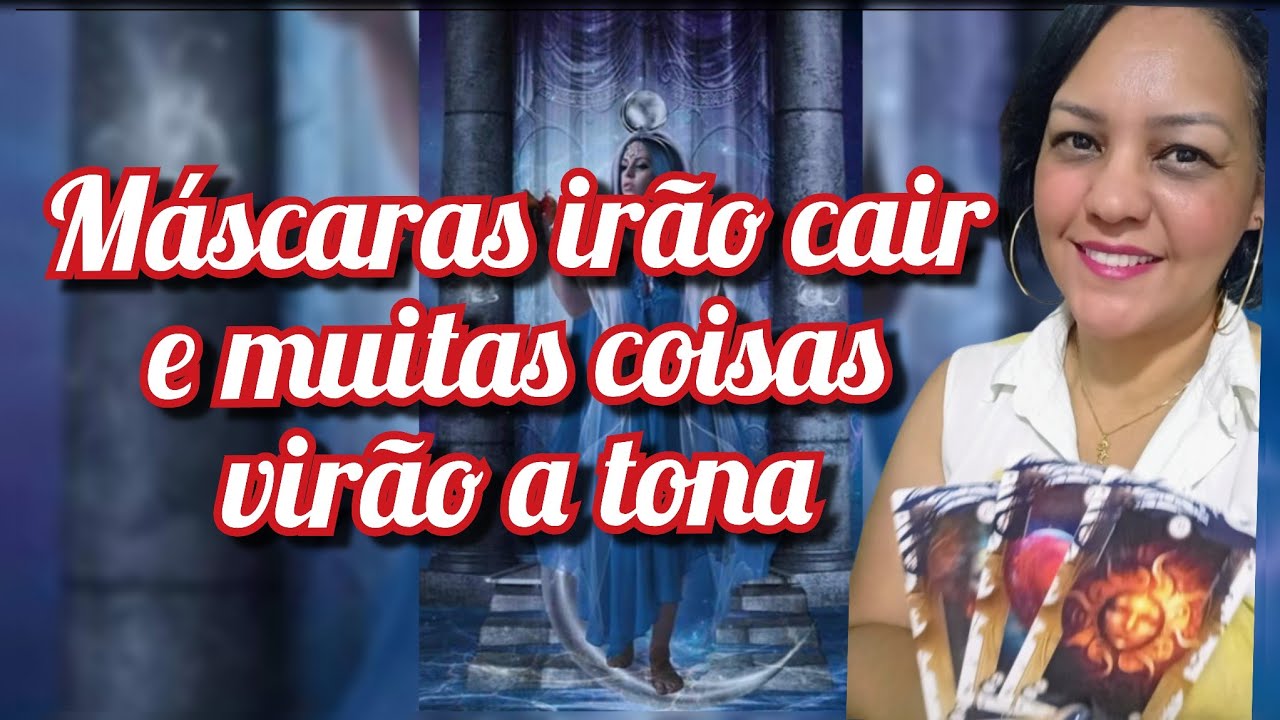Máscaras irão cair e muitas coisas virão a tona. Liberte-se